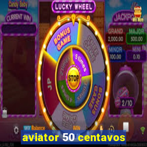 aviator 50 centavos